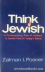 Think Jewish: A Contemporary View of Judaism, a Jewish View of Today™s World